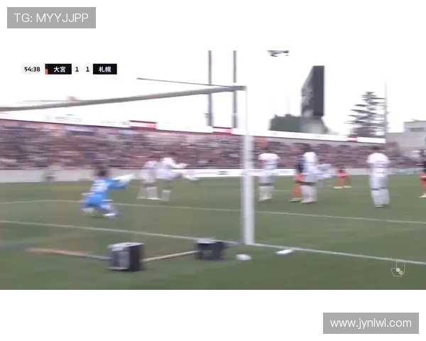 大宫松鼠迎战大阪飞脚争夺联赛荣耀全力以赴展现精彩对决